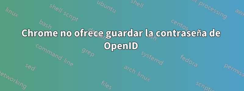 Chrome no ofrece guardar la contraseña de OpenID