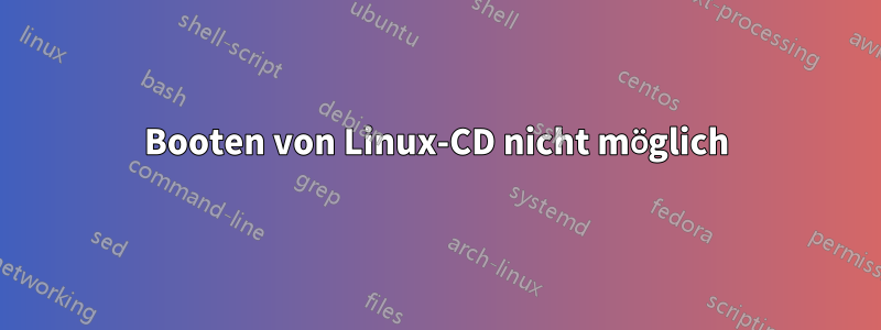 Booten von Linux-CD nicht möglich