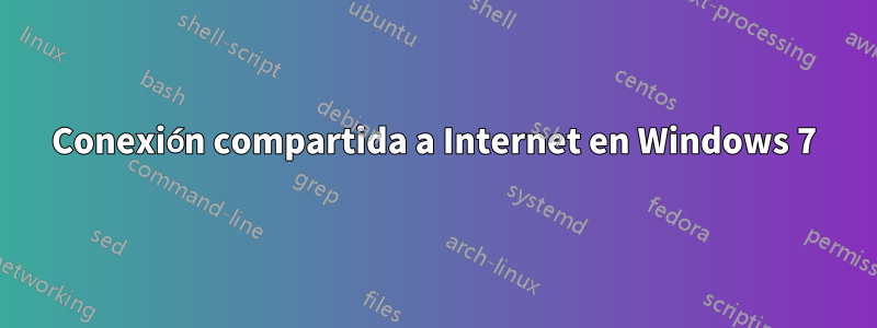 Conexión compartida a Internet en Windows 7