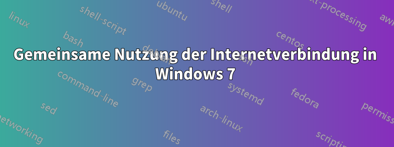 Gemeinsame Nutzung der Internetverbindung in Windows 7