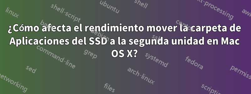 ¿Cómo afecta el rendimiento mover la carpeta de Aplicaciones del SSD a la segunda unidad en Mac OS X?