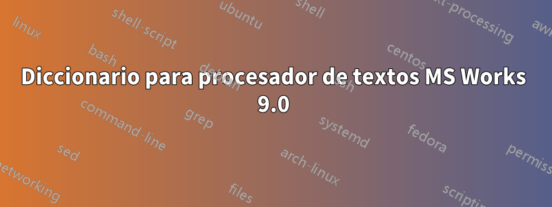 Diccionario para procesador de textos MS Works 9.0