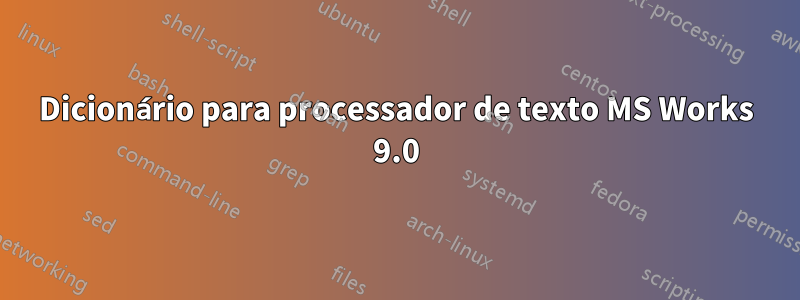 Dicionário para processador de texto MS Works 9.0