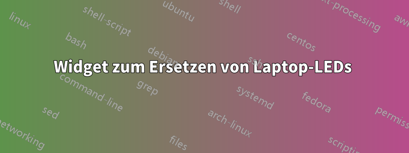 Widget zum Ersetzen von Laptop-LEDs