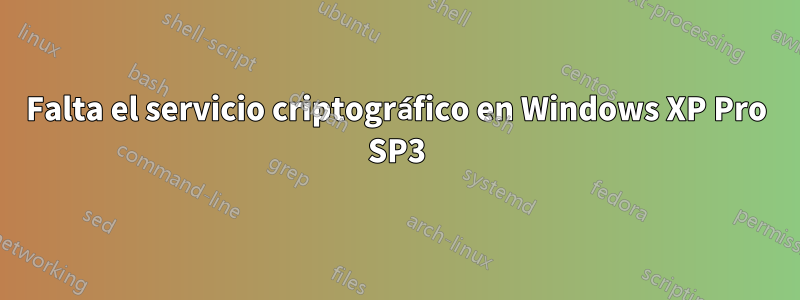 Falta el servicio criptográfico en Windows XP Pro SP3