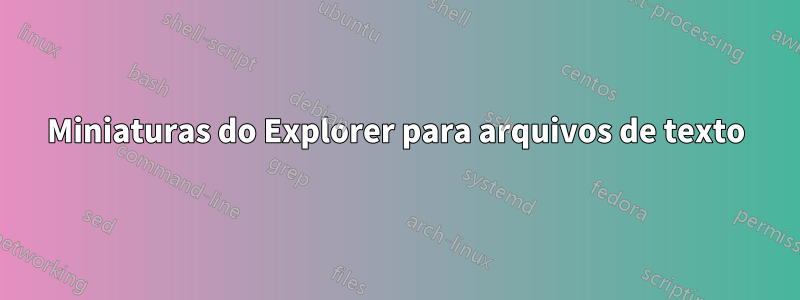 Miniaturas do Explorer para arquivos de texto