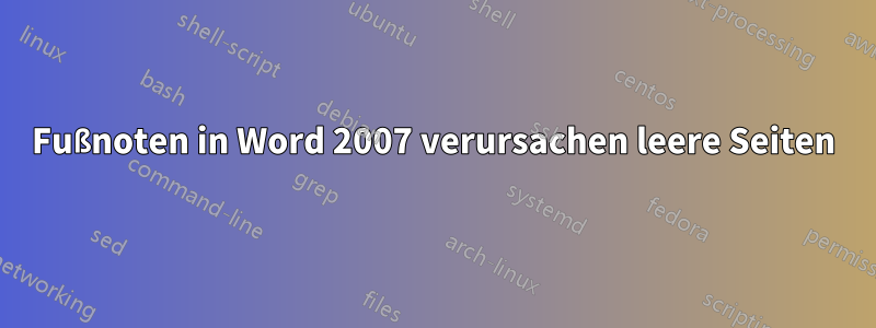 Fußnoten in Word 2007 verursachen leere Seiten