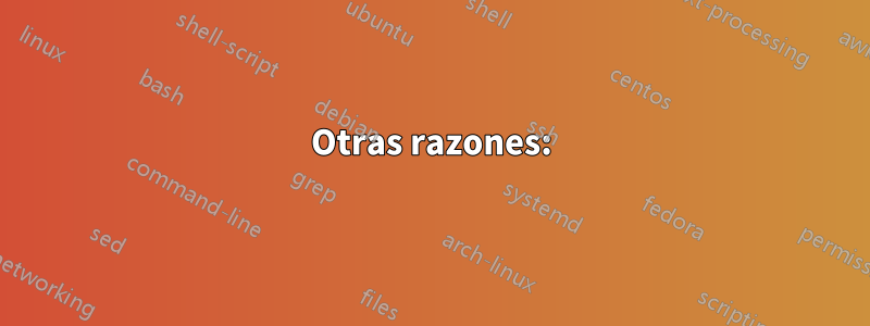 Otras razones: