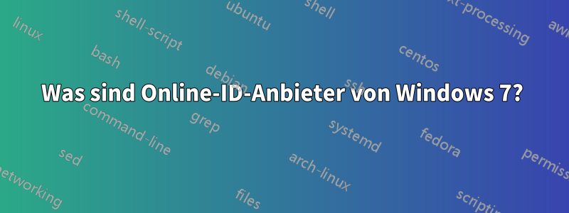 Was sind Online-ID-Anbieter von Windows 7?