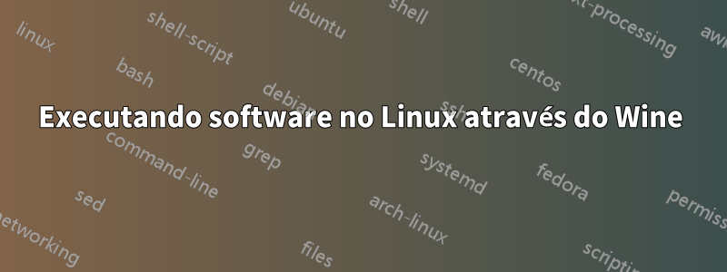 Executando software no Linux através do Wine
