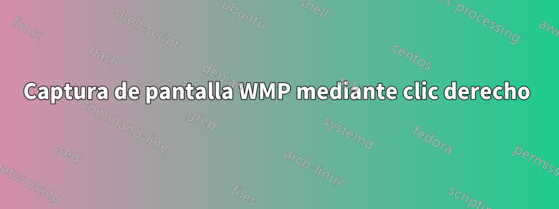 Captura de pantalla WMP mediante clic derecho