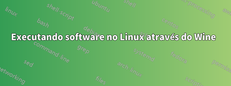 Executando software no Linux através do Wine 