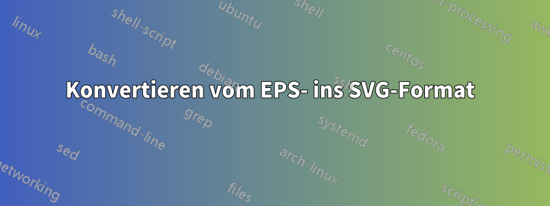 Konvertieren vom EPS- ins SVG-Format 