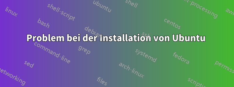 Problem bei der Installation von Ubuntu