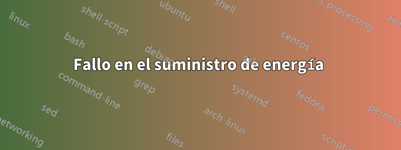 Fallo en el suministro de energía