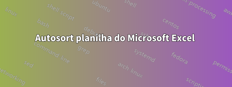 Autosort planilha do Microsoft Excel