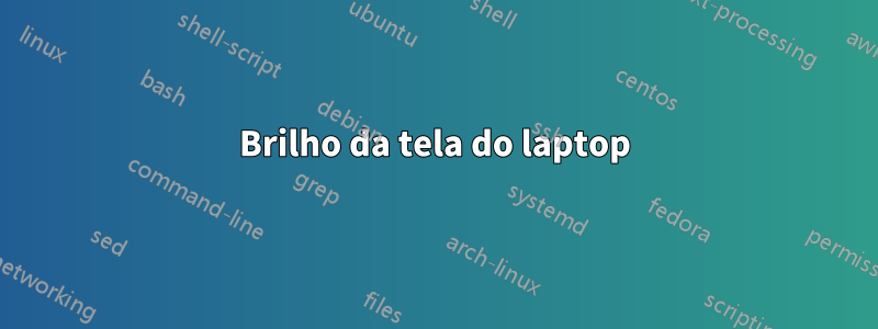 Brilho da tela do laptop