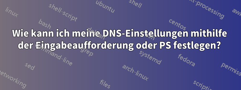 Wie kann ich meine DNS-Einstellungen mithilfe der Eingabeaufforderung oder PS festlegen?