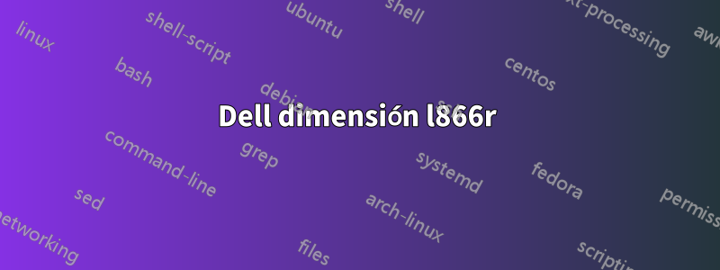 Dell dimensión l866r