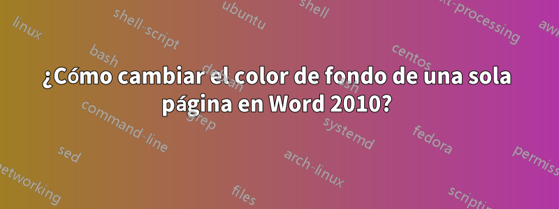 ¿Cómo cambiar el color de fondo de una sola página en Word 2010?