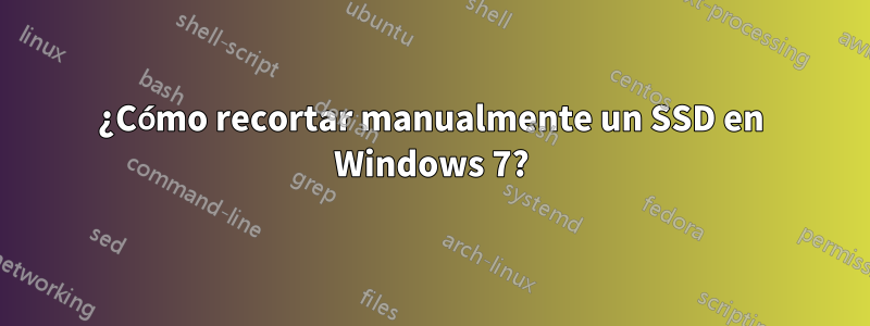 ¿Cómo recortar manualmente un SSD en Windows 7?