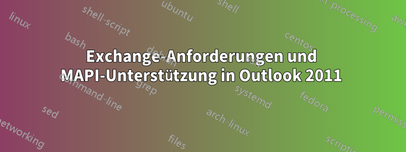 Exchange-Anforderungen und MAPI-Unterstützung in Outlook 2011