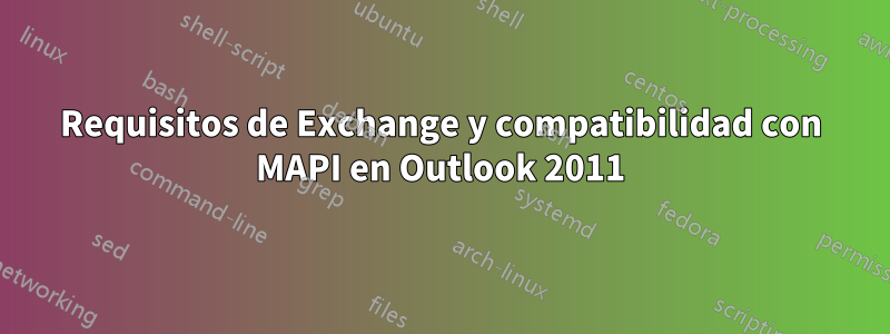 Requisitos de Exchange y compatibilidad con MAPI en Outlook 2011