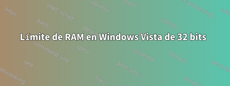 Límite de RAM en Windows Vista de 32 bits 