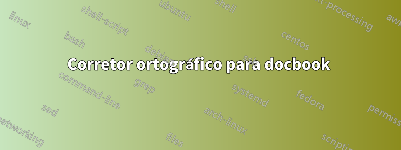 Corretor ortográfico para docbook