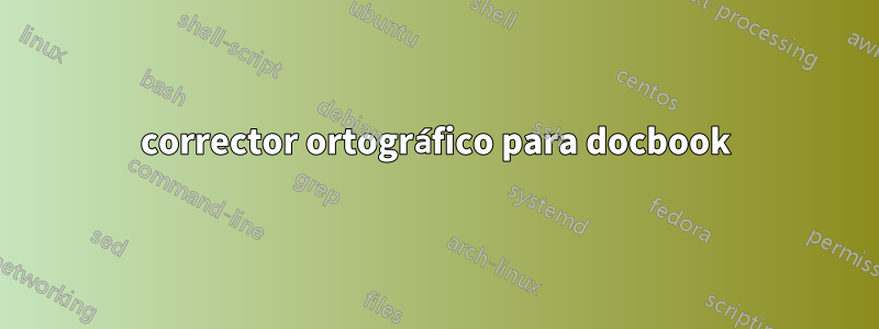 corrector ortográfico para docbook