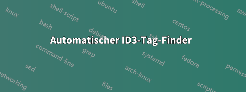 Automatischer ID3-Tag-Finder 