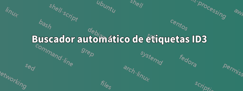 Buscador automático de etiquetas ID3 