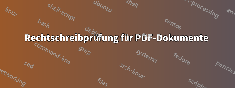 Rechtschreibprüfung für PDF-Dokumente