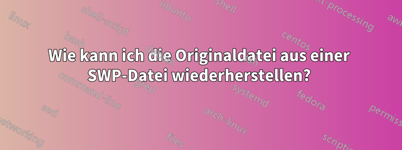 Wie kann ich die Originaldatei aus einer SWP-Datei wiederherstellen?