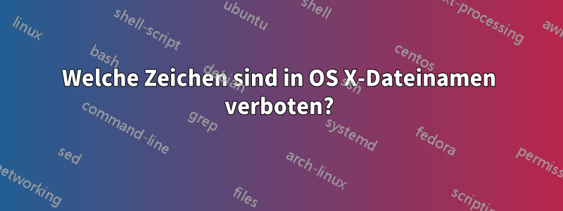 Welche Zeichen sind in OS X-Dateinamen verboten?