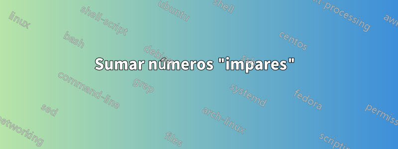 Sumar números "impares"