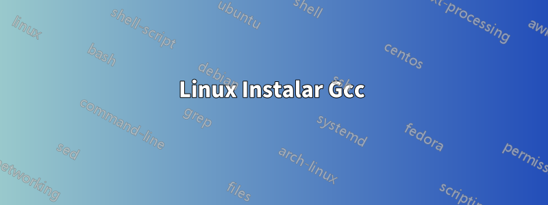 Linux Instalar Gcc