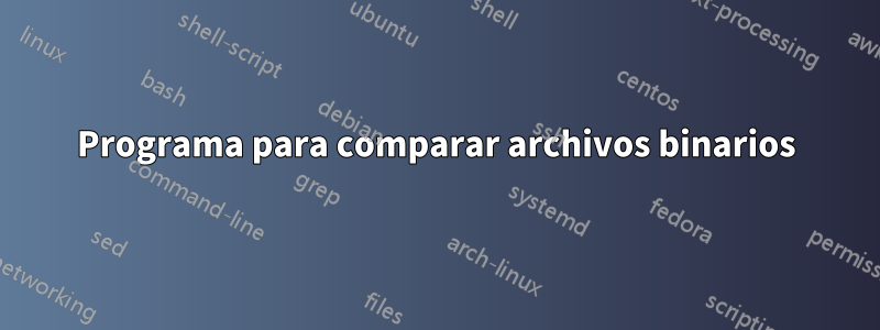 Programa para comparar archivos binarios