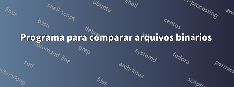 Programa para comparar arquivos binários