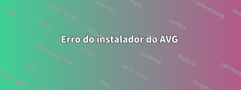 Erro do instalador do AVG