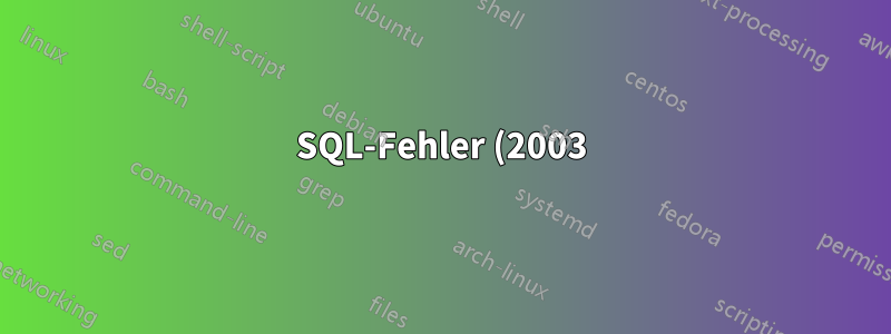 SQL-Fehler (2003): Verbindung zum MySQL-Server auf „XXXX“ (10051) nicht möglich – Was bedeutet dieser Fehler?