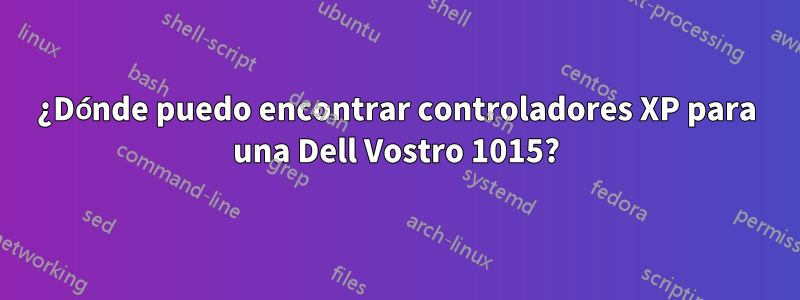 ¿Dónde puedo encontrar controladores XP para una Dell Vostro 1015?