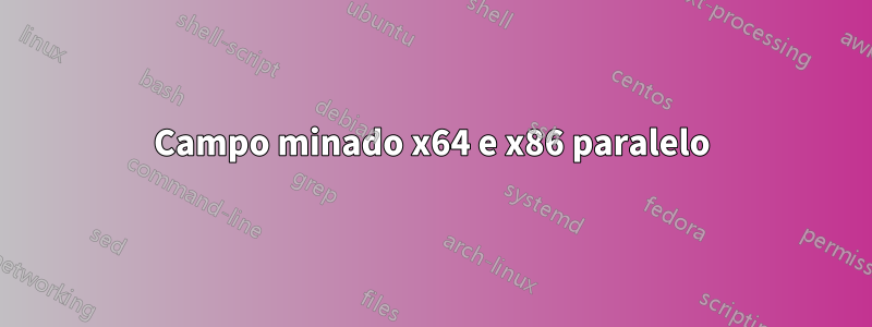 Campo minado x64 e x86 paralelo