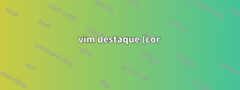 vim destaque (cor) parênteses