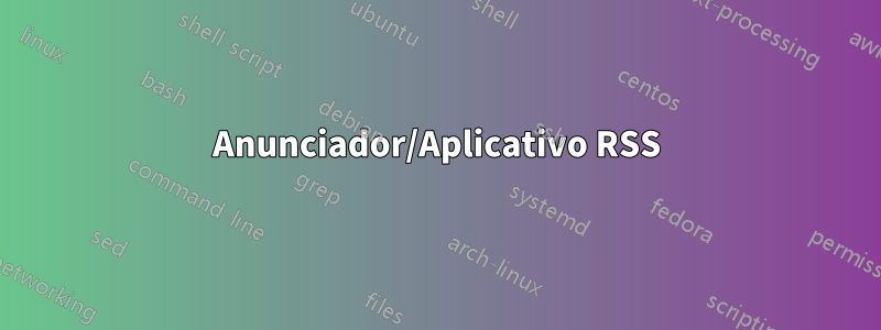 Anunciador/Aplicativo RSS