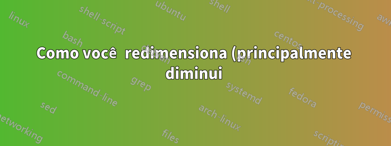 Como você redimensiona (principalmente diminui) ícones de programas (janelas ativas) na barra de tarefas do Windows XP?