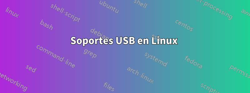 Soportes USB en Linux