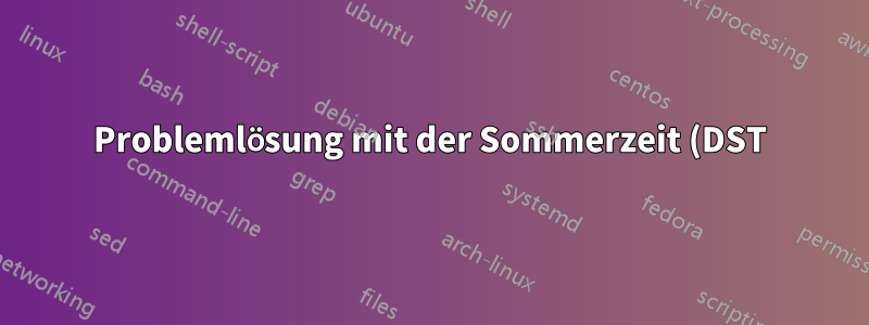 Problemlösung mit der Sommerzeit (DST) und der Zeitzone von Windows