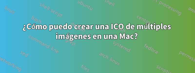 ¿Cómo puedo crear una ICO de múltiples imágenes en una Mac?