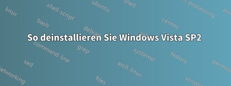 So deinstallieren Sie Windows Vista SP2